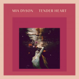 Mia Dyson - Tender Heart '2024