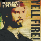 Michael Franti & Spearhead - Yell Fire! '2006