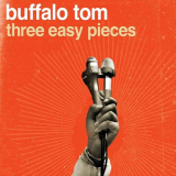 Buffalo Tom - Three Easy Pieces '2007