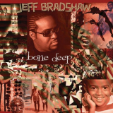 Jeff Bradshaw - Bone Deep '2003