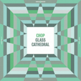 Mr. Chop - Glass Cathedral '2024