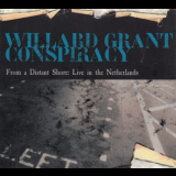 Willard Grant Conspiracy - From A Distant Shore: Live In The Netherlands '2004