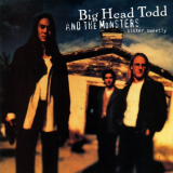 Big Head Todd And The Monsters - Sister Sweetly '1993