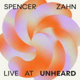 Spencer Zahn - Live at Unheard '2024