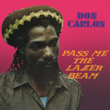 Don Carlos - Pass Me The Lazer Beam '1983/2024