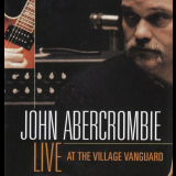 John Abercrombie - Live At The Village Vanguard '2004