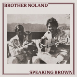 Brother Noland - Speaking Brown '2024