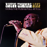 Rufus Thomas - Doing The Push And Pull At PJ's (Live At P.J.'s / 1970) '1971 / 2019