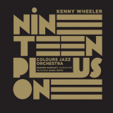 Kenny Wheeler - Nineteen Plus One '2009
