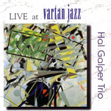 Hal Galper Trio - Live At Vartan Jazz '2006