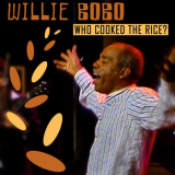 Willie Bobo - Who Cooked The Rice? (Live) '2024