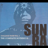 Sun Ra - College Tour, Vol. 1 The Complete Nothing Is â€¦ '2012