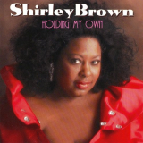 Shirley Brown - Holding My Own '2000