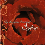 Sylvia - Pillow Talk: The Sensuous Sounds Of Sylvia '1996