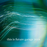 Thing - This Is Future Garage 2024 '2024