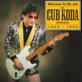 Cub Koda - Welcome To My Job: The Cub Koda Collection 1963-1993 '1993