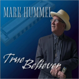 Mark Hummel - True Believer '2024