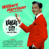 Wilbert Harrison - Kansas City: 1953-1962 Sides '2017