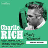 Charlie Rich - Lonely Weekends (1958-1962 Recordings) '2016