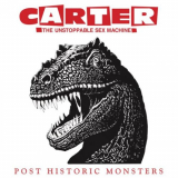 Carter The Unstoppable Sex Machine - Post Historic Monsters (2024 Remaster) '2024