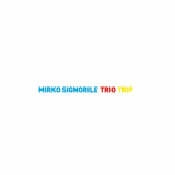 Mirko Signorile - Trio Trip '2018