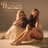 Maddie & Tae - What A Woman Can Do '2024