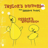 Taylor's Universe - Oyster's Apprentice '2005