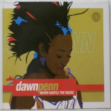 Dawn Penn - Never Hustle The Music '2004