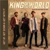 King Of The World - Get Up, Get Down & Get With It '2024