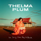 Thelma Plum - Iâ€™m Sorry, Now Say It Back '2024