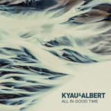 Kyau & Albert - All In Good Time '2024