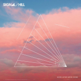 Signal Hill - More After We're Gone (10th Anniversary Remaster) '2019