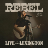 Anne Wilson - REBEL (Live From Lexington) '2024