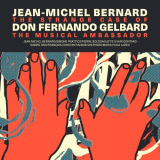 Jean-Michel Bernard - The Strange Case of Don Fernando Gelbard the Jazz Musician Ambassador '2024