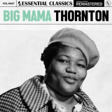 Big Mama Thornton - Essential Classics, Vol. 467 '2024