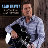 Adam Harvey - Let the Song Take You Home '2024