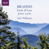 Llyr Williams - Brahms: Early & Late Piano Works '2024