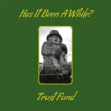 Trust Fund - Has It Been a While? '2024