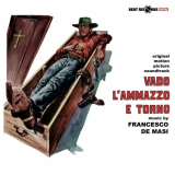 Francesco De Masi - Vadoâ€¦ l'ammazzo e torno (Original Motion Picture Soundtrack) '2024