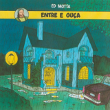 Ed Motta - Entre e OuÃ§a (Remastered) '1992 / 2001