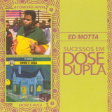 Ed Motta - Sucessos em Dose Dupla / Entre E OuÃ§a '2011