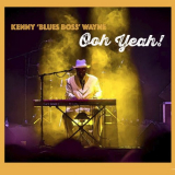 Kenny 'Blues Boss' Wayne - Ooh Yeah! '2024