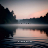 Lost World Band - The Dawn '2024