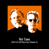 Hot Tuna - 2022-02-08 Plaza Live Orlando, FL (Live) '2024