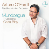 Arturo O'Farrill - Mundoagua - Celebrating Carla Bley '2025