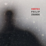 Philip Zoubek - Vortex '2020