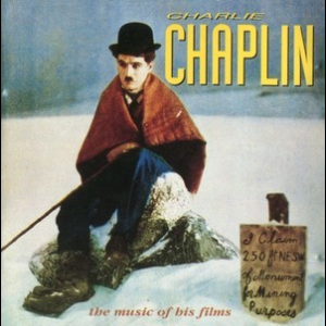 Charlie Chaplin : The Music Of His Films