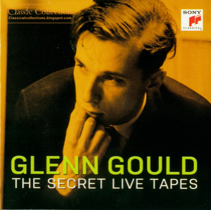 Glenn Gould - The Secret Live Tapes