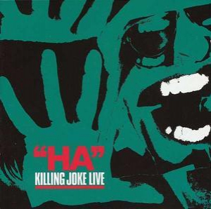 ''ha'' Killing Joke Live