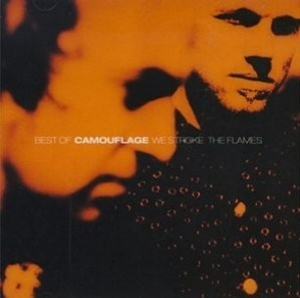 Best Of Camouflage - We Stroke The Flames